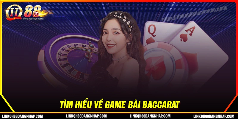 Baccarat là trò chơi như thế nào?