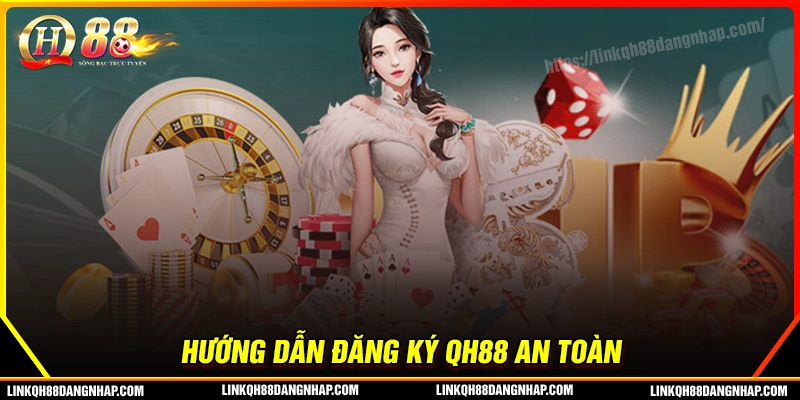 Hướng dẫn đăng ký qh88 chi tiết cực kỳ đơn giản