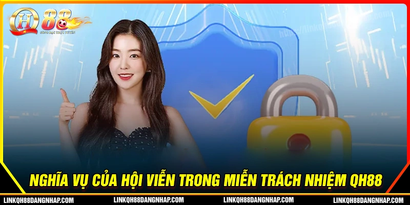 Nghĩa vụ của hội viên trong miễn trừ trách nhiệm qh88